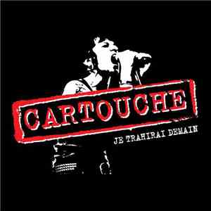Cartouche  - Je Trahirai Demain album