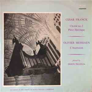 Cesar Franck, Olivier Messiaen Played By Simon Preston - Choral No. 2 - Pièce Héroïque / L'Ascension album