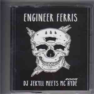 Чертово Колесо Инженера Ферриса, Engineer Ferris - DJ Jekyll Meets MC Hyde album