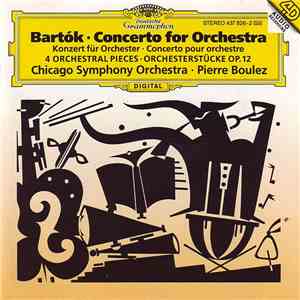 Chicago Symphony Orchestra, Pierre Boulez, Bartók - Concerto For Orchestra album
