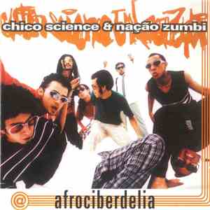 Chico Science & Nação Zumbi - Afrociberdelia album