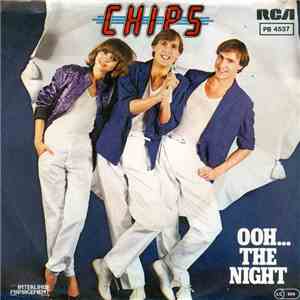 Chips  - Ooh... The Night / You Name It... I'll Do It album