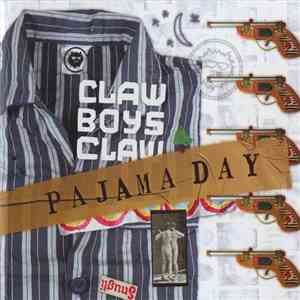 Claw Boys Claw - Pajama Day album