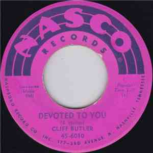 Cliff Butler - Devoted To You / That's How I Go For You album