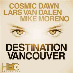 Cosmic Dawn, Lars Van Dalen & Mike Moreno  - Destination Vancouver album