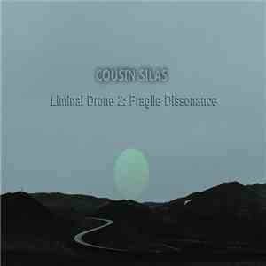 Cousin Silas - Liminal Drone 2: Fragile Dissonance album