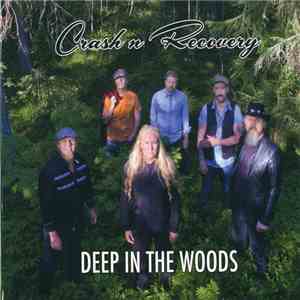 Crash N Recovery - Deep In The Woods album