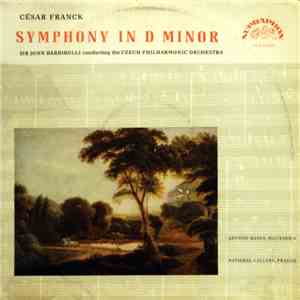 César Franck - Sir John Barbirolli Conducting The Czech Philharmonic Orchestra - Symphony In D Minor album