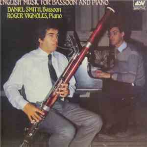 Daniel Smith , Roger Vignoles - English Music For Bassoon And Piano album