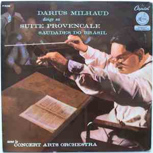 Darius Milhaud Avec Le Concert Arts Orchestra - Suite Provençale - Saudades Do Brasil album