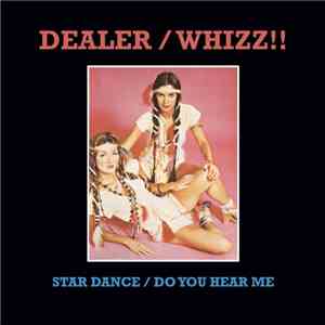 Dealer , Whizz!! - Star Dance / Do You Hear Me album