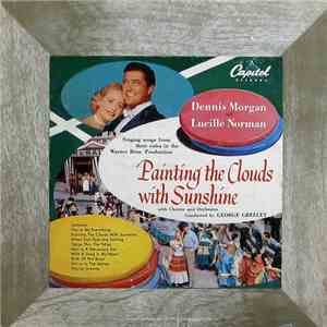 Dennis Morgan  And Lucille Norman - Painting the Clouds with Sunshine album