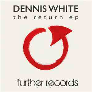 Dennis White  - The Return EP album