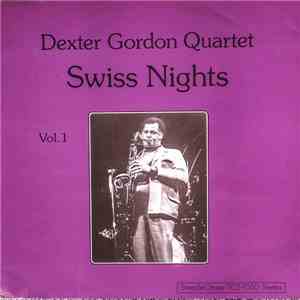 Dexter Gordon Quartet - Swiss Nights Vol. 1 album