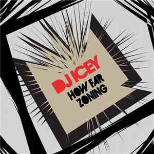 DJ Icey - How Far / Zoning album