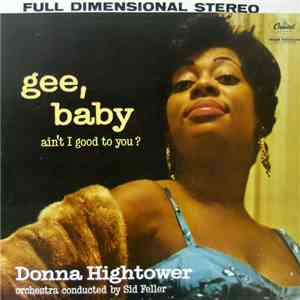 Donna Hightower - Gee, Baby Ain't I Good To You? album