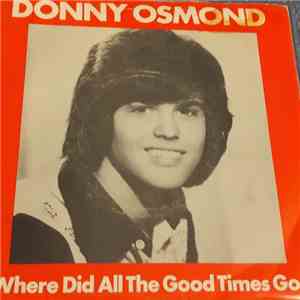 Donny Osmond - Where Did All The Good Times Go album