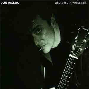 Doug MacLeod - Whose Truth, Whose Lies? album