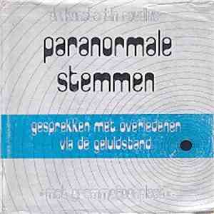 Dr. Konstantin Raudive - Paranormale Stemmen: Gesprekken Met Overledenen Via De Geluidsband album