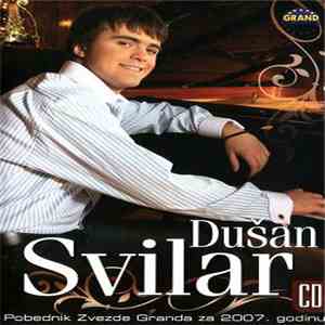 Dušan Svilar - Pobednik Zvezde Granda Za 2007. Godinu album