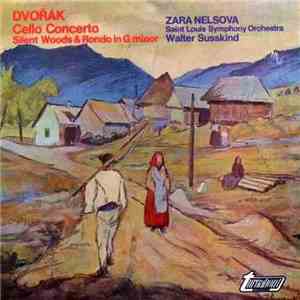 Dvořák, Zara Nelsova - Cello Concerto / Silent Woods & Rondo In G Minor album