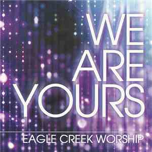 Eagle Creek Worship - We Are Yours album