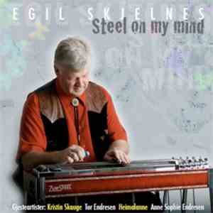 Egil Skjelnes - Steel On My Mind album