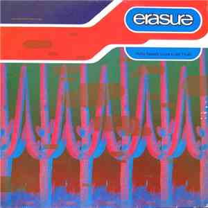 Erasure - Who Needs Love (Like That) album