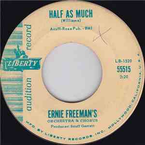Ernie Freeman's Orchestra & Chorus - Half As Much / I'M Sorry For You, My Friend album
