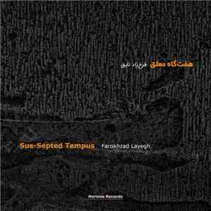 فرخزاد لایق = Farokhzad Layegh - هفت گاه معلق = Sus-Septed Tempus album