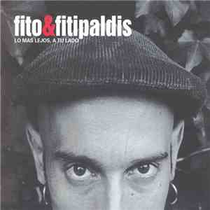 Fito & Fitipaldis - Lo Mas Lejos, A Tu Lado album