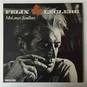 Félix Leclerc - Moi, Mes Souliers album