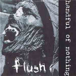Flush  - Handful Of Nothing album