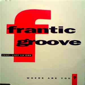 Frantic Groove Feat. Lizy La Che - Where Are You? album