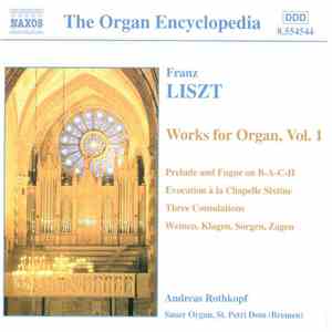 Franz Liszt, Andreas Rothkopf - Franz Liszt Works For Organ, Vol. 1 album