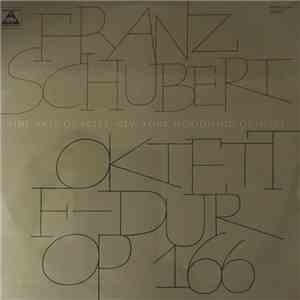 Franz Schubert - Fine Arts Quartet, New York Woodwind Quintet - Oktett F-Dur, Opus 166 album