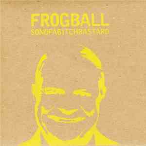 Frogball - Sonofabitchbastard album