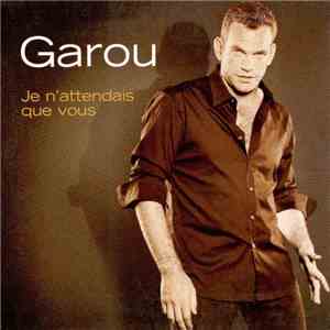 Garou - Je N'Attendais Que Vous album