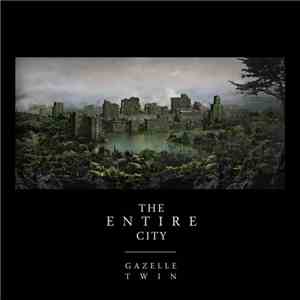 Gazelle Twin - The Entire City album