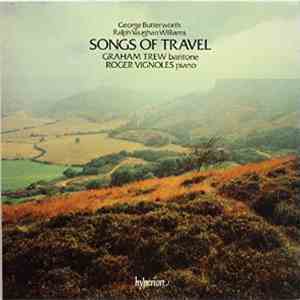 George Butterworth / Ralph Vaughan Williams - Graham Trew, Roger Vignoles - Songs Of Travel album