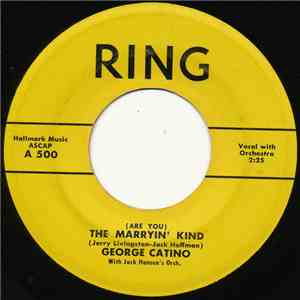 George Catino - (Are You) The Marryin' Kind / Don't Say It's True album