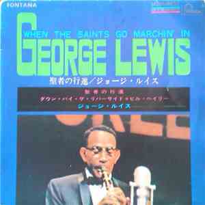 George Lewis And His Ragtime Band - When The Saints Go Marchin' In album