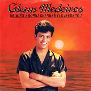 Glenn Medeiros - Nothing's Gonna Change My Love For You album