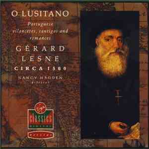 Gérard Lesne, Circa 1500, Nancy Hadden - O Lusitano : Portuguese Vilancetes, Cantigas And Romances album