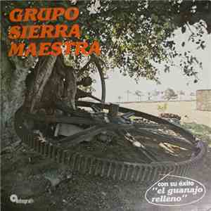 Grupo Sierra Maestra - Sierra Maestra Llego (Con El Guanajo Relleno) album