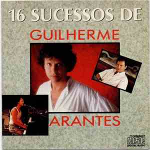 Guilherme Arantes - 16 Sucessos De Guilherme Arantes album