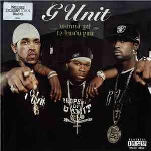 G-Unit - Wanna Get To Know You album