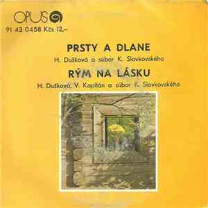 H. Dušková, V. Kapitán A Súbor K. Slavkovského - Prsty A Dlane / Rým Na Lásku album