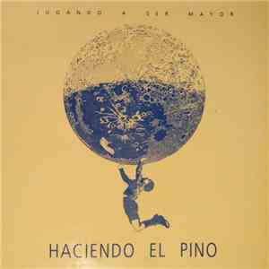Haciendo El Pino - Jugando A Ser Mayor album