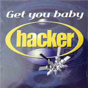 hacker  - Get You Baby album